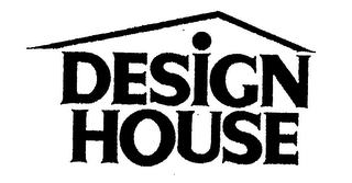 DESIGN HOUSE