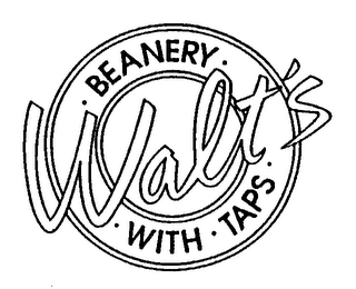 WALT'S BEANERY WITH TAPS