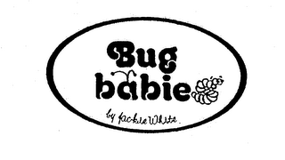 BUG BABIES BY JACKIE WHITE
