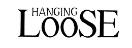 HANGING LOOSE