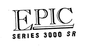 EPIC SERIES 3000 SR