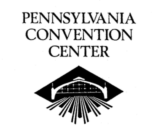 PENNSYLVANIA CONVENTION CENTER