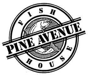 PINE AVENUE FISH HOUSE