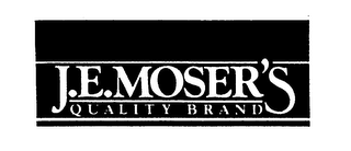 J.E.MOSER'S QUALITY BRAND