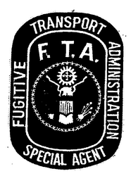 FUGITIVE TRANSPORT ADMINISTRATION SPECIAL AGENT F.T.A.