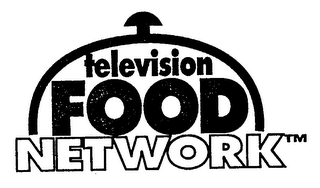 TELEVISION FOOD NETWORK