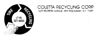COLETTA RECYCLING CORP. 1629 REDFERN AVENUE FAR ROCKAWAY NY 11691 TIRE RECYCLING