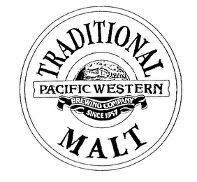 TRADITIONAL PACIFIC WESTERN BREWING COMPANY SINCE 1957 MALT