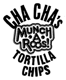 CHA CHA'S MUNCH A ROOS! TORTILLA CHIPS