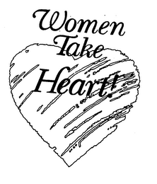 WOMEN TAKE HEART!