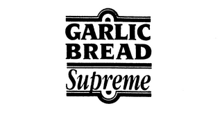 GARLIC BREAD SUPREME