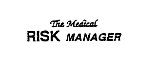 THE MEDICAL RISK MANAGER