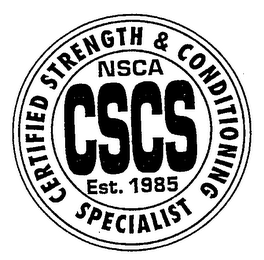 CERTIFIED STRENGHT & CONDITIONING SPECIALIST NSCA CSCS EST. 1985