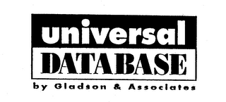 UNIVERSAL DATABASE BY GLADSON & ASSOCIATES