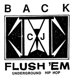 BACK CJ FLUSH'EM UNDERGROUND HIP HOP