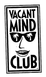 VACANT MIND CLUB