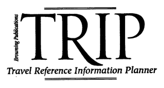 TRIP TRAVEL REFERENCE INFORMATION PLANNER BROWNING PUBLICATIONS