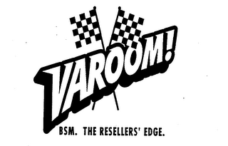 VAROOM! BSM. THE RESELLERS' EDGE.