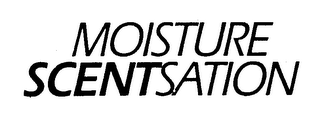 MOISTURE SCENTSATION