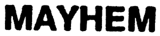 MAYHEM