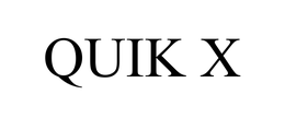 QUIK X