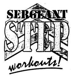 SERGEANT STEP WORKOUTS!