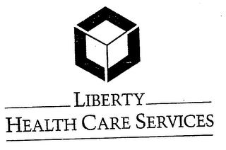 LIBERTY HEALTH CARE SERVICES