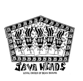 JAVA HEADS LOYAL ORDER OF BEAN BRAINS