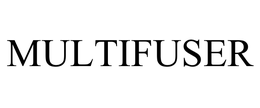 MULTIFUSER