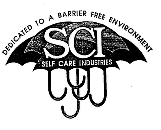 DEDICATED TO A BARRIER FREE ENVIRONMENT SCI SELF CARE INDUSTRIES