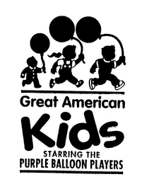 GREAT AMERICAN KIDS STARRING THE PURPLE BALLOON PLAYERS