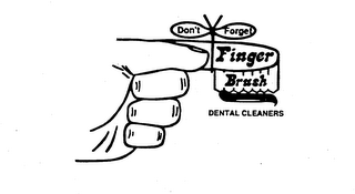 FINGER-BRUSH DON'T FORGET DENTAL CLEANERS