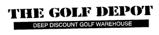 THE GOLF DEPOT DEEP DISCOUNT GOLF WAREHOUSE