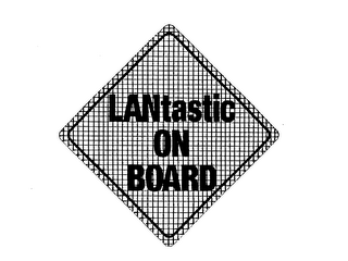 LANTASTIC ON BOARD