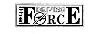 THE DRIVING FORCE