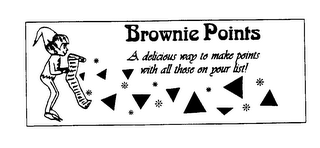 BROWNIE POINTS A DELICIOUS WAY TO MAKE POINTS WITH ALL THOSE ON YOUR LIST!