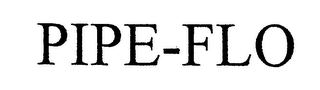 PIPE-FLO