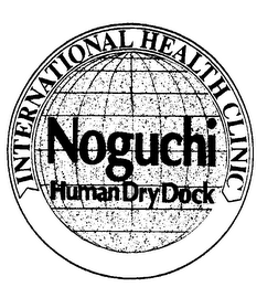 INTERNATIONAL HEALTH CLINIC NOGUCHI HUMAN DRY DOCK