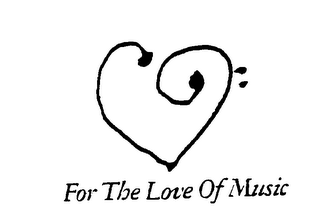 FOR THE LOVE OF MUSIC