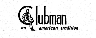 CLUBMAN AN AMERICAN TRADITION