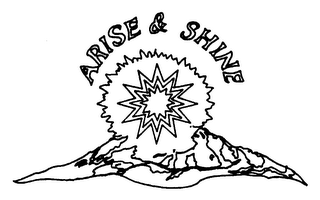 ARISE & SHINE