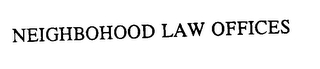NEIGHBORHOOD LAW OFFICES