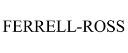 FERRELL-ROSS