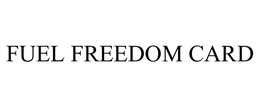 FUEL FREEDOM CARD