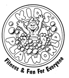 KIDS' PLAYWORLD FITNESS & FUN FOR EVERYONE