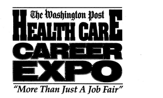 THE WASHINGTON POST HEALTH CARE CAREER EXPO "MORE THAN JUST A JOB FAIR"