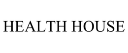 HEALTH HOUSE