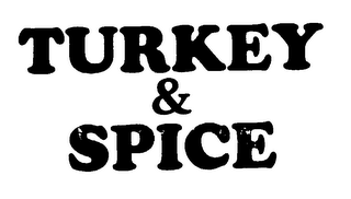 TURKEY & SPICE
