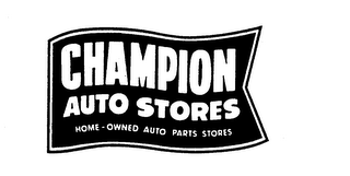 CHAMPION AUTO STORES HOME - OWNED AUTO PARTS STORES