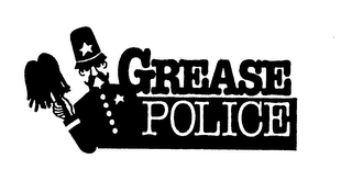 GREASE POLICE